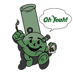 May include: A green cartoon bong character with a happy face, holding a bag of green weed and a lit joint. The bong character is wearing a green hat and has a speech bubble that says "Oh Yeah!"