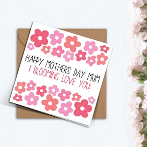 Cute I Blooming Love You Floral Mothers Day Card, handgemaakte roze rode bloemenkaart, kaart voor mama, mam, mama, oma, schoonmoeder, stiefmoeder
