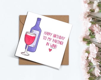 Funny Partner in Wine Birthday Card, Card for Her, Card for Him, Handmade Card for Girlfriend, Boyfriend, Best Friend, Wine Lover Gift