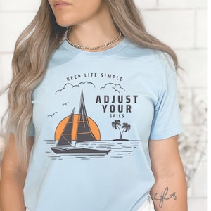 Keep Life Simple Adjust your Sails T-shirt, Boating Shirt, Sailing T-shirt, Nautical Shirt, Gift For Sailer, Sailing Gift, Nautical Gift