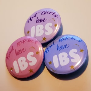 IBS positivity badge, Hot girls, Bad B*tches - blue pink purple - THREE sizes, 25mm 1", 32mm 1.33", 44mm 1.75" irritable bowel syndrome