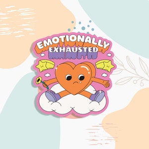Emocionalmente exausto, adesivo de saúde mental, adesivo de garrafa de água, adesivo de laptop, conscientização sobre saúde mental, adesivo de positividade, decalques
