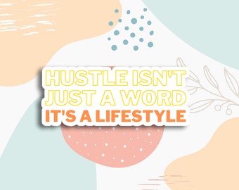 Hustle is niet alleen een woordsticker, hustle-sticker, waterdichte vastberadenheidssticker, laptopsticker, waterflessticker, skateboardsticker