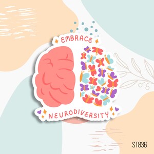 Embrace Neurodiversity  Stickers, Mental Health Sticker, water bottle sticker, laptop sticker, Mental Health Awareness, positivity sticker