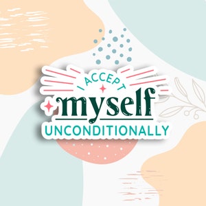 I Accept my Self stickers, Take Care of Yourself Sticker, self love sticker, Self Care Sticker, Mental Health Awareness, positivity sticker