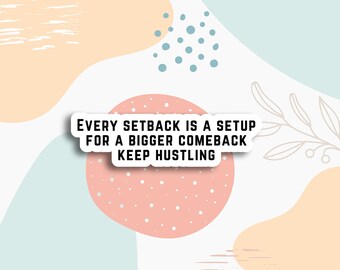 Every setback is a setup sticker, hustle sticker, waterproof determination sticker, laptop sticker, water bottle sticker, skateboard sticker