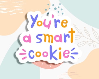 You're a smart cookie, inspirational sticker, planner sticker, tumbler sticker, motivational workout laptop decals, Mental Health Sticker