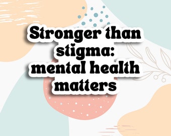 Autocollant de santé mentale Plus fort que la stigmatisation, autocollant de santé mentale, autocollant de bouteille d'eau, autocollant d'ordinateur portable, sensibilisation à la santé mentale