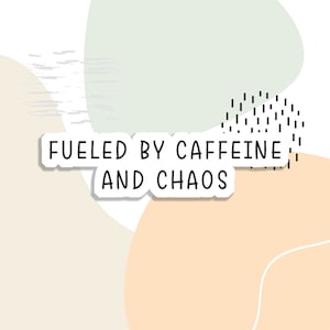 Fueled by caffeine and chaos sticker, mom stickers, mom funny laptop sticker, funny sticker, sarcastic mom sticker, water bottle sticker