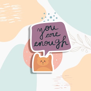 You Are Enough Sticker, Mental Health Sticker, water bottle sticker, laptop sticker, Mental Health Awareness, positivity sticker, Decal