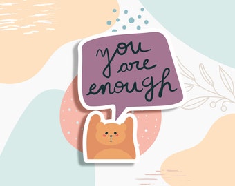 You Are Enough Sticker, Mental Health Sticker, water bottle sticker, laptop sticker, Mental Health Awareness, positivity sticker, Decal