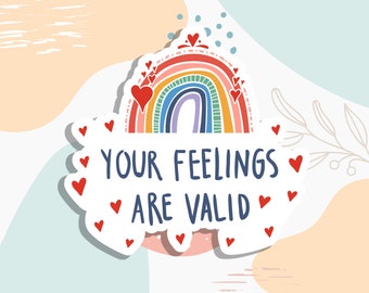 Your feelings are valid, Mental Health Sticker, water bottle sticker, laptop sticker, Mental Health Awareness, positivity sticker, Decals