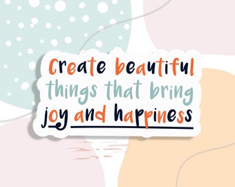 Create beautiful things, Creative Sticker, craft lover sticker, Scrapbooking sticker, Laptop stickers, motivational sticker, outdoor sticker