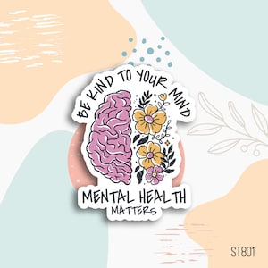 Seja gentil com sua mente adesivos, adesivo de saúde mental, adesivo de garrafa de água, adesivo de laptop, conscientização de saúde mental, adesivo de positividade