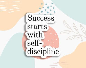 Success starts with self discipline sticker, motivational stickers, laptop stickers, tumbler stickers, wish for it decal, laptop stickers