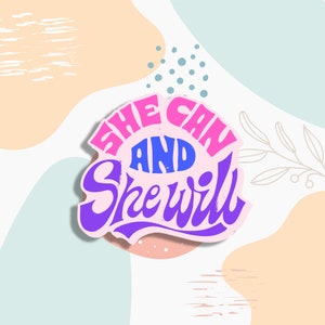 She Can and She Will Sticker, Inspirierender Vinyl-Aufkleber für Feministinnen, Frauenrechte, Gleichheit und Aktivismus, Feminismus-Dekor-Aufkleber