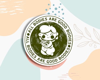 All bodies are good bodies, mental health sticker, water bottle sticker, laptop sticker, mental health awareness, positivity sticker, decals