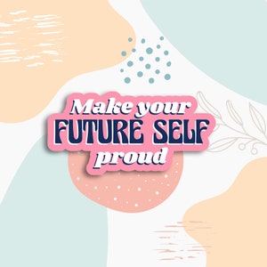 Make your future sticker, motivational sticker, inspirational stickers, motivational laptop sticker,  tumbler stickers, water bottle sticker