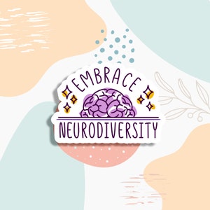 Embrace Neurodiversity Sticker, Mental Health Sticker, water bottle sticker, laptop sticker, Mental Health Awareness, positivity sticker image 1
