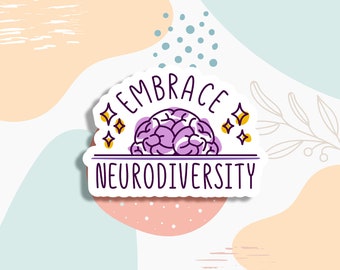 Embrace Neurodiversity Sticker, Mental Health Sticker, water bottle sticker, laptop sticker, Mental Health Awareness, positivity sticker