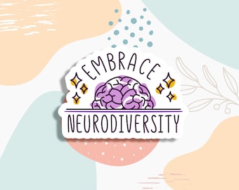 Embrace Neurodiversity Sticker, Mental Health Sticker, water bottle sticker, laptop sticker, Mental Health Awareness, positivity sticker