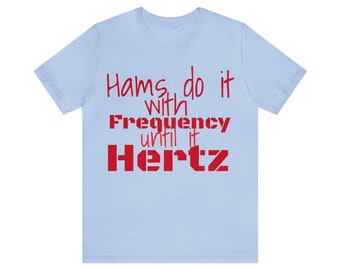 Ham Radio, Hams do it with frequency, Unisex Jersey Short Sleeve Tee