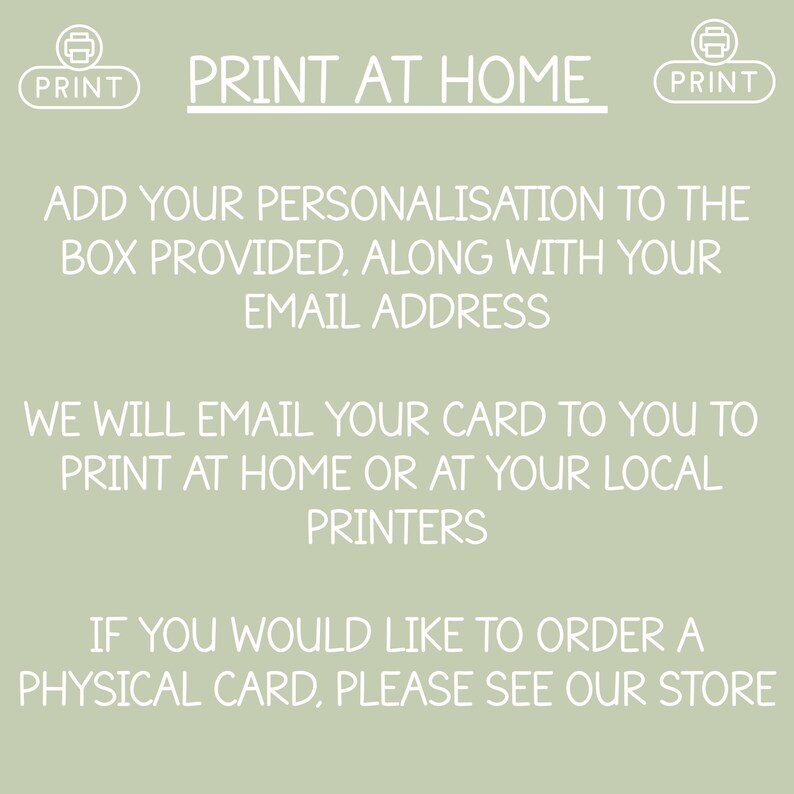 May include: A light green background with white text that reads "PRINT AT HOME". The text instructs the user to add personalization and email address, and that the card will be emailed to print at home or at a local printer.