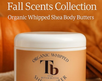 Fall Organic Whipped Shea Body Butter: Pumpkin Spice, Vanilla Chai