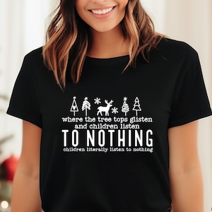 Children Listen to Nothing l Christmas Tee l Santa l Trees l Clothing l Women&#39;s Fashion l Christmas Clothing l Funny Tee