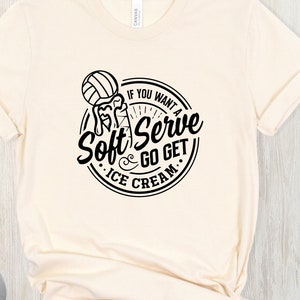 Volleyball l Soft Serve l Funny Tee l Sports l Women&#39;s Clothing l Ice Cream l Sports Humor l Team Shirts