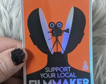 Holographic Sticker "Support Your Local Filmmaker" - Film Impact Georgia