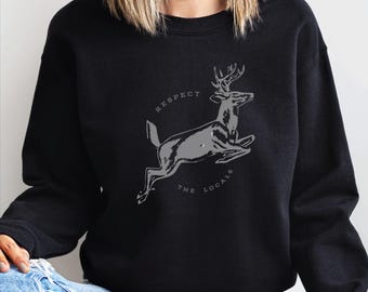 Respect The Locals Crewneck | Buck Hunting Sweatshirt | Outdoor Pullover