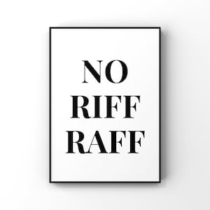 No Riff Raff Digital Printable - Instant Download - decor