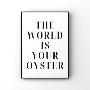 The world is your oyster Digital Printable - Instant Download