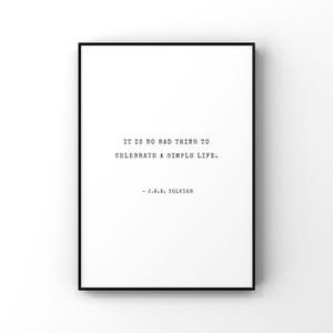 Es ist keine schlechte Sache, ein einfaches Leben zu feiern - J.R.R. Tolkien Digital Printable - Instant Download - Zitat