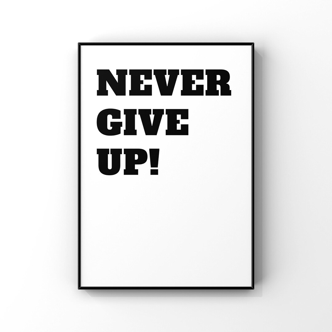 Never Give up Digital Printable Instant Download - Etsy