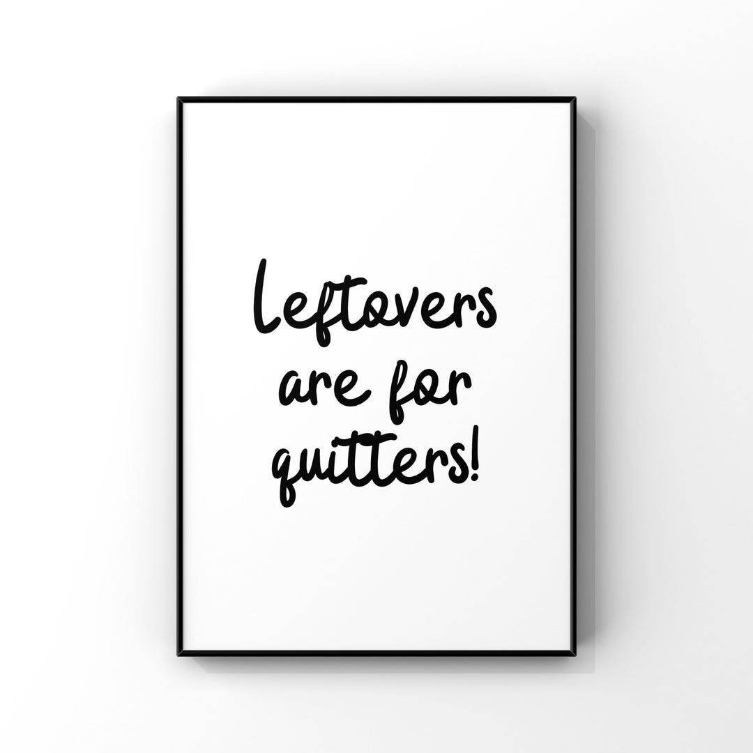 Leftovers Are for Quitters Digital Printable Instant Download - Etsy