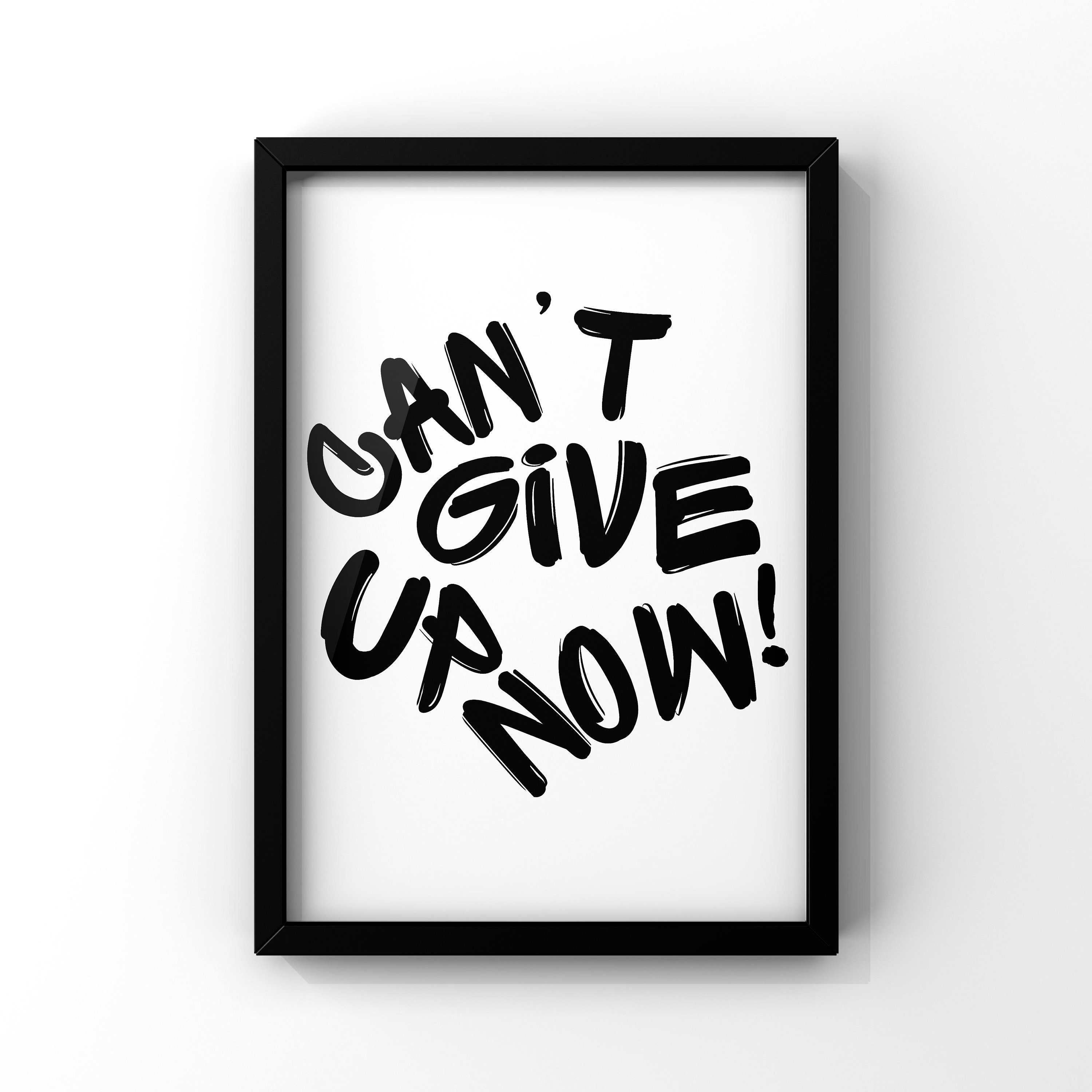 Cant Give up Now Digital Printable Etsy