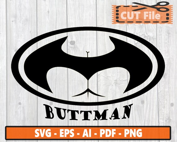 Download Buttman Svg Butt Man Silhouette Buttman Cricut File Ai Etsy