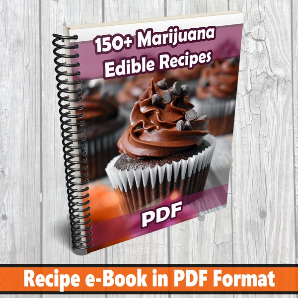 150+ Marijuana Edible Recipes - eBook - PDF - Downloadable Recipe Book - Cannabis Recipe Book