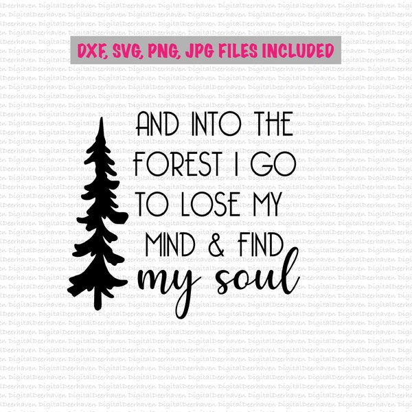 And into the forest I go to lose my mind and find my soul digital cut files. Design clip art. Instant download.