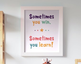Sometimes You Win Sometimes You Learn, Colorful Kids Wall Art Poster