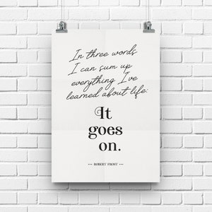 It Goes On, Robert Frost Poem Print, Poetry Lover Gift, Poem Wall Art, Poet Quote