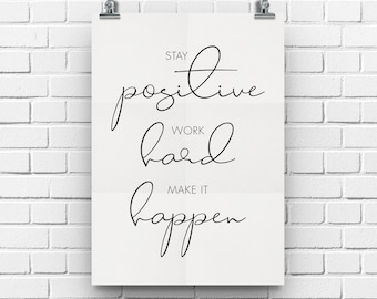 Stay Positive, Work Hard, Make it Happen, Motivational Office Decor, Home Office Wall Art