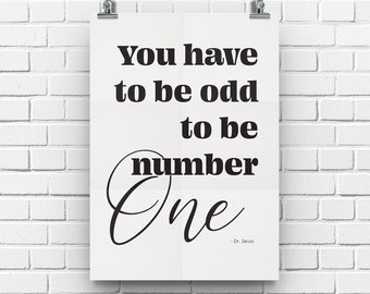 Dr Seuss, You Have to Be Odd to Be Number One, Dorm Room Decor, Office Decor, Funny Wall Art