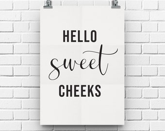 Hello Sweet Cheeks Wall Art, Nursery Decor, Bathroom Quote, Bathroom Decor, Nursery Art Funny Bathroom Art
