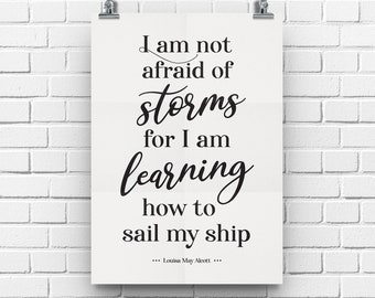 I Am Not Afraid Of Storms, Louisa May Alcott Quote, Inspirational Quotes