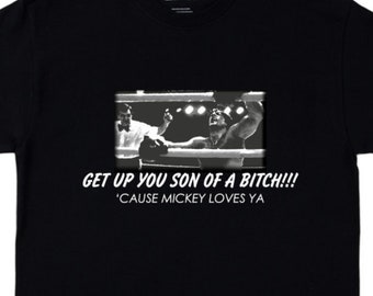 Get up Shirt, Mickey Love ya Tee, Boxing Inspiration Shirt, If you believe there is nothing up this sleeve then you're a fool Shirt, Boxer