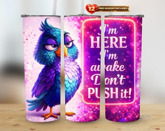 Sarcastic Quote Tumbler Wrap Birds Funny Sublimation Design 20oz Skinny Tumbler PNG Animal Humourous Saying Sassy Best Friends Tumbler