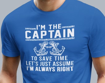 Funny Captain T-Shirt: Gift for Sailor, Boating Humor